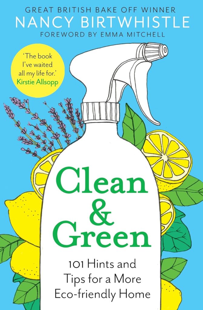 Sustainability Book - Clean & Green: 101 Hints and Tips for a More Eco-Friendly Home by Nancy Birtwhistle