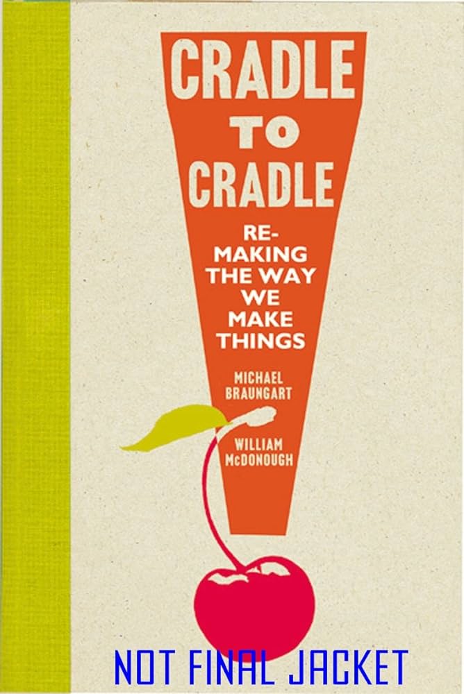 Sustainability Book - Cradle to Cradle by William McDonough
