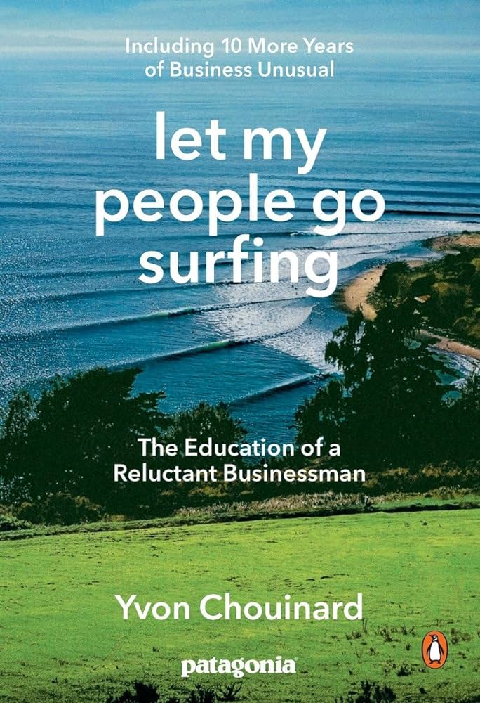 Sustainability Book - Let My People Go Surfing: The Education of a Reluctant Businessman by Yvon Chouinard