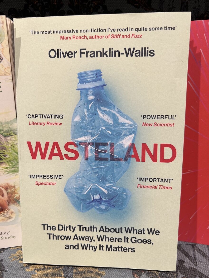 Sustainability Book - Wasteland: The Dirty Truth About What We Throw Away, Where It Goes, and Why It Matters by Oliver Franklin-Wallis